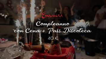 Compleanno con cena e pass Discoteca!